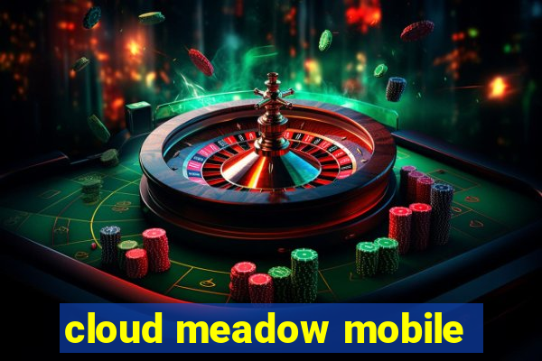 cloud meadow mobile